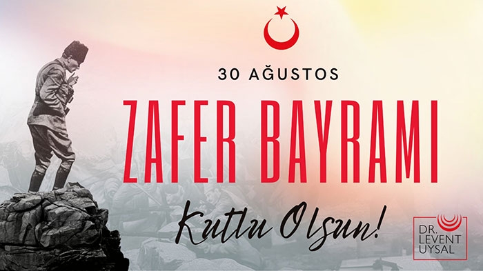 UYSAL’DAN 30 AĞUSTOS ZAFER BAYRAMI MESAJI